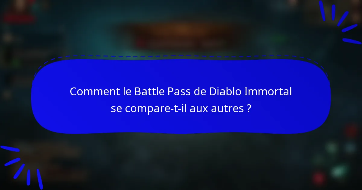 Comment le Battle Pass de Diablo Immortal se compare-t-il aux autres ?
