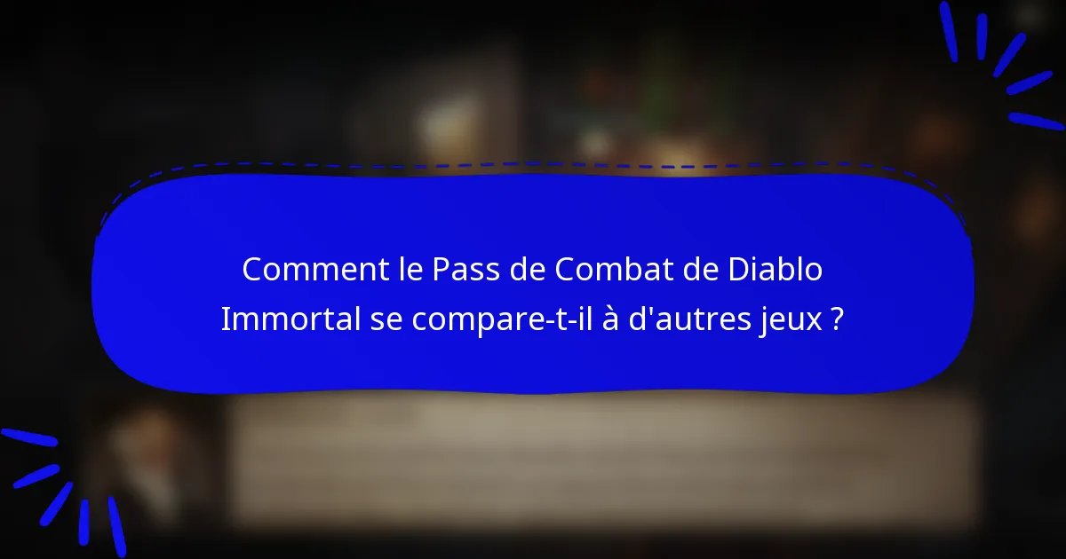Comment le Pass de Combat de Diablo Immortal se compare-t-il à d'autres jeux ?