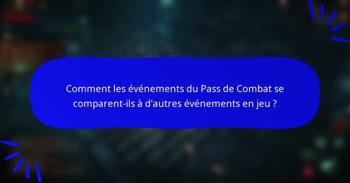 Comment les événements du Pass de Combat se comparent-ils à d'autres événements en jeu ?