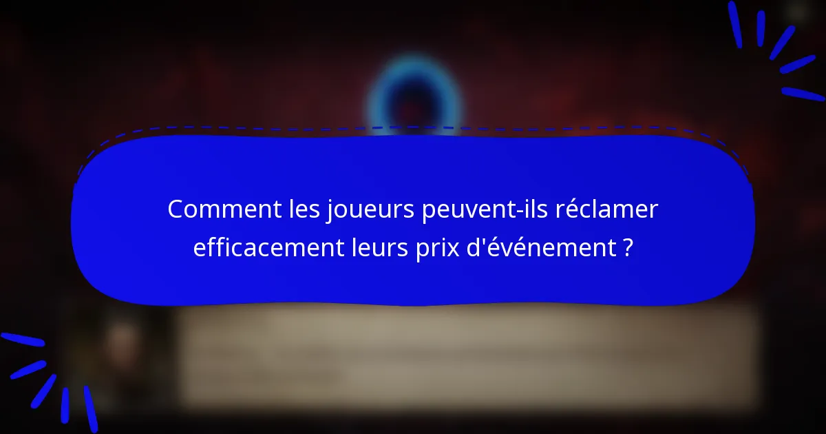 Comment les joueurs peuvent-ils réclamer efficacement leurs prix d'événement ?