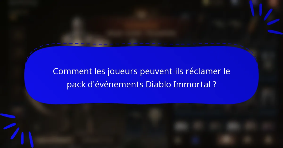 Comment les joueurs peuvent-ils réclamer le pack d'événements Diablo Immortal ?