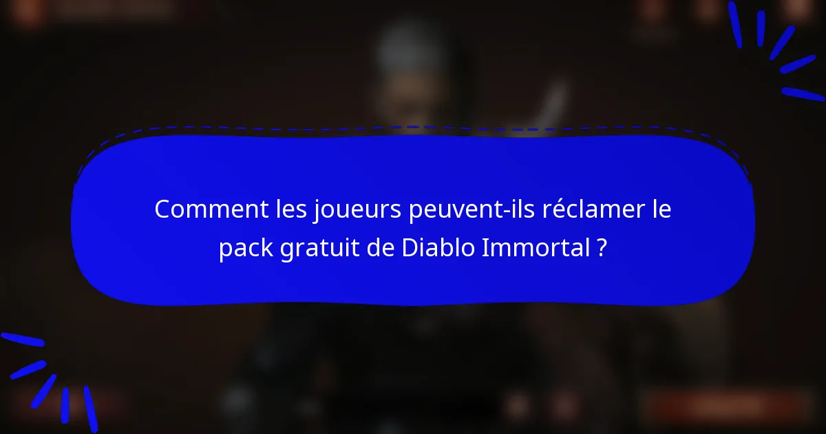 Comment les joueurs peuvent-ils réclamer le pack gratuit de Diablo Immortal ?