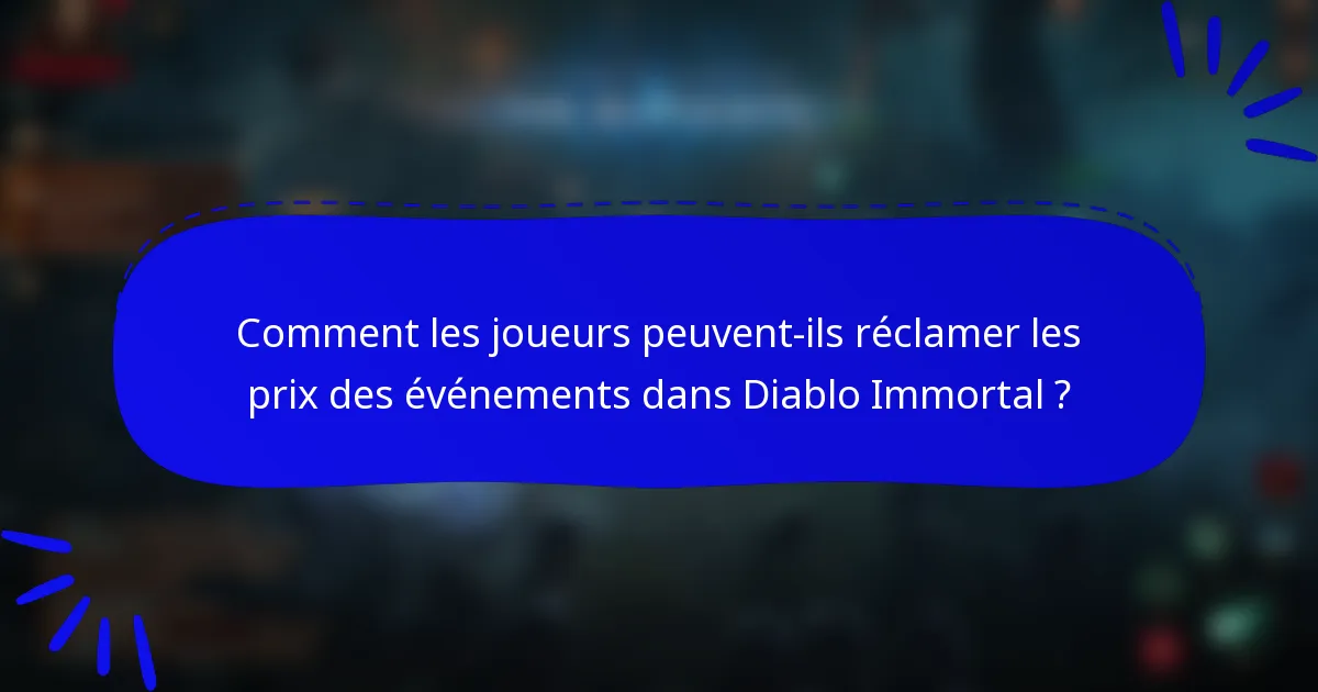 Comment les joueurs peuvent-ils réclamer les prix des événements dans Diablo Immortal ?