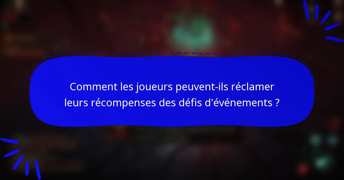 Comment les joueurs peuvent-ils réclamer leurs récompenses des défis d'événements ?
