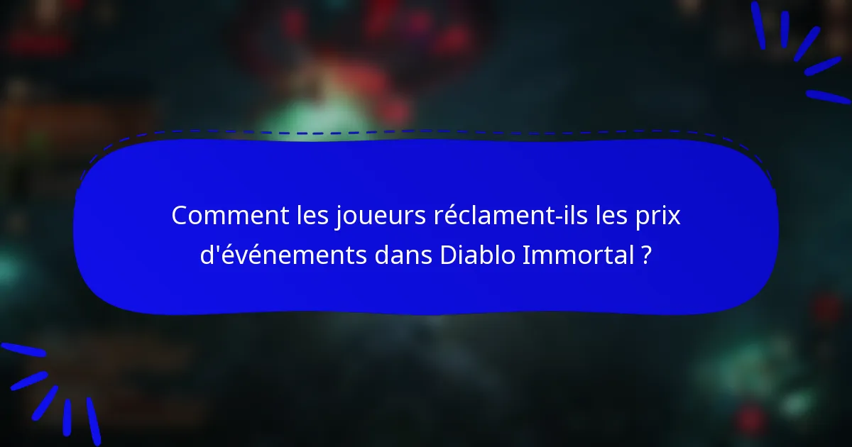 Comment les joueurs réclament-ils les prix d'événements dans Diablo Immortal ?