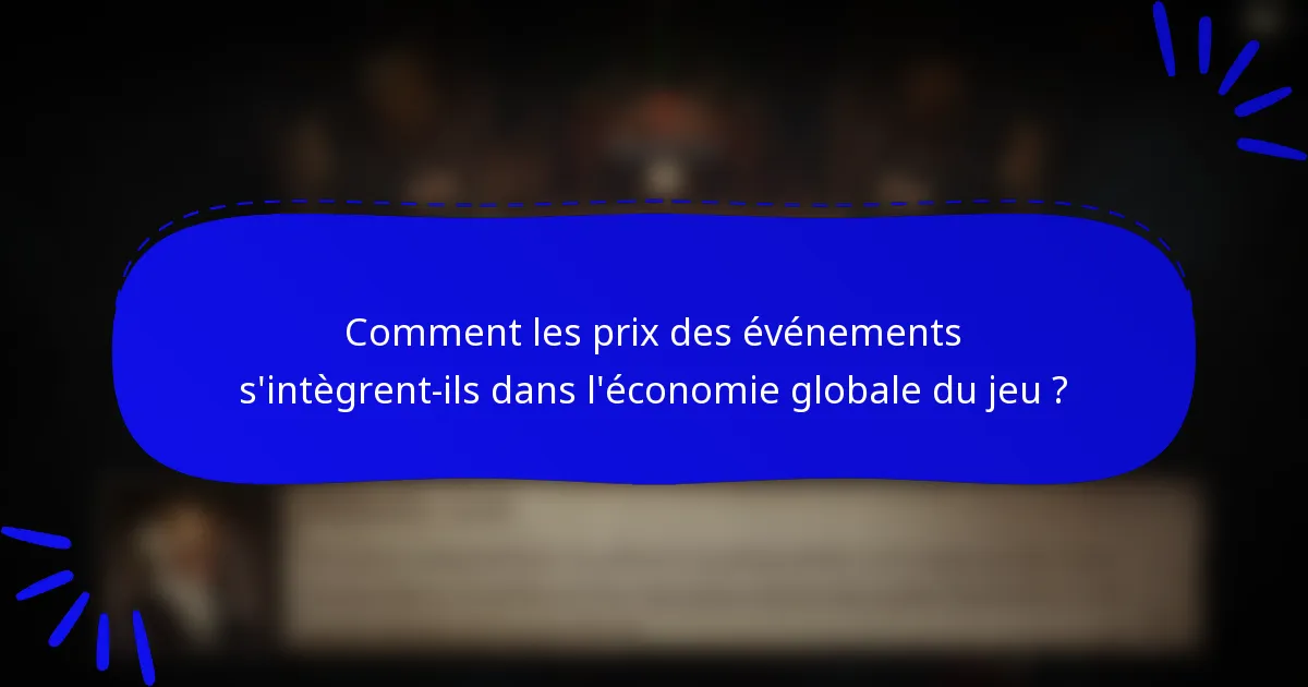 Comment les prix des événements s'intègrent-ils dans l'économie globale du jeu ?