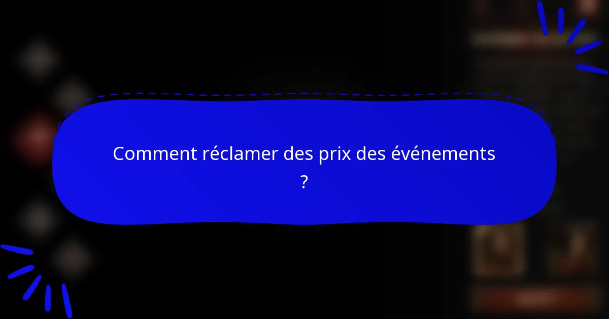 Comment réclamer des prix des événements ?