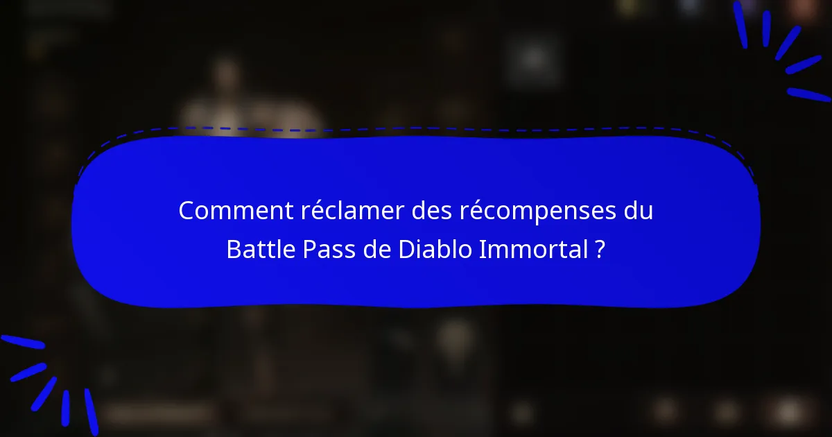Comment réclamer des récompenses du Battle Pass de Diablo Immortal ?