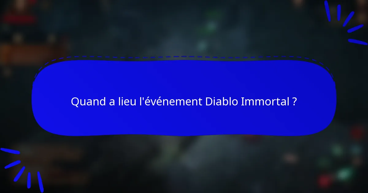 Quand a lieu l'événement Diablo Immortal ?