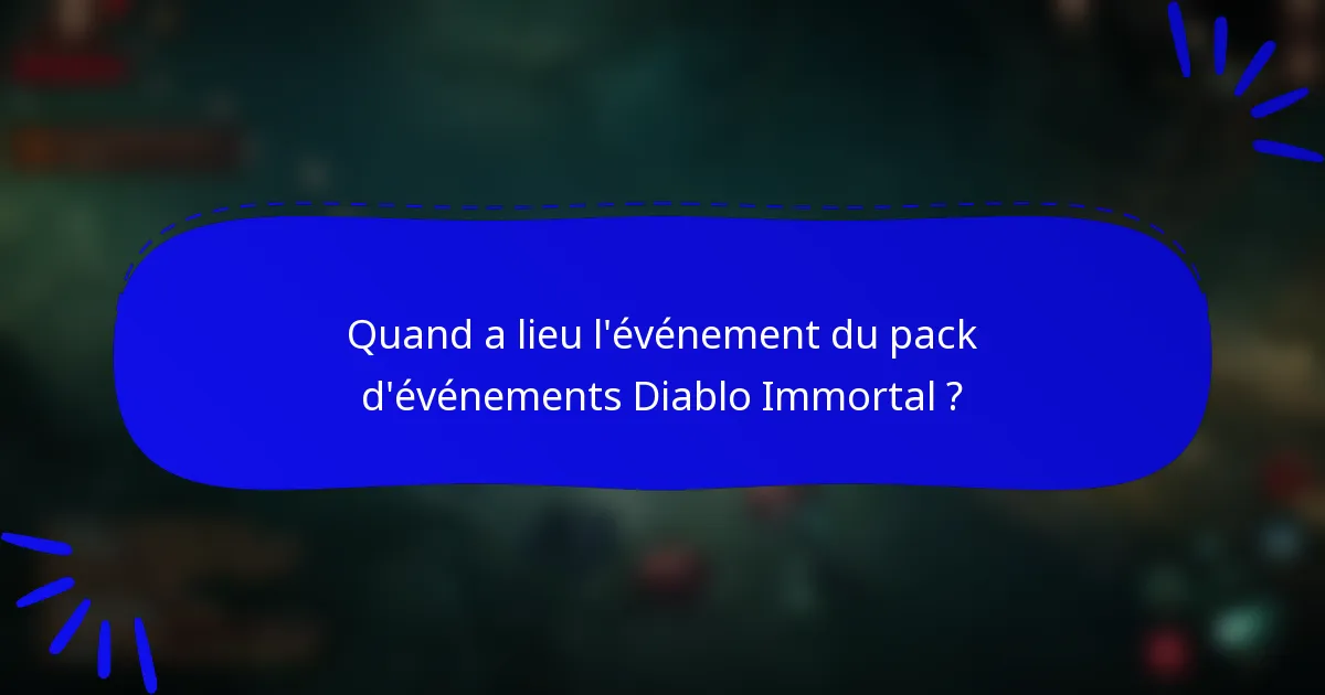 Quand a lieu l'événement du pack d'événements Diablo Immortal ?