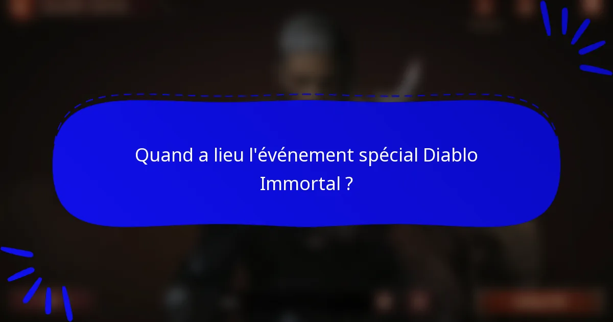 Quand a lieu l'événement spécial Diablo Immortal ?