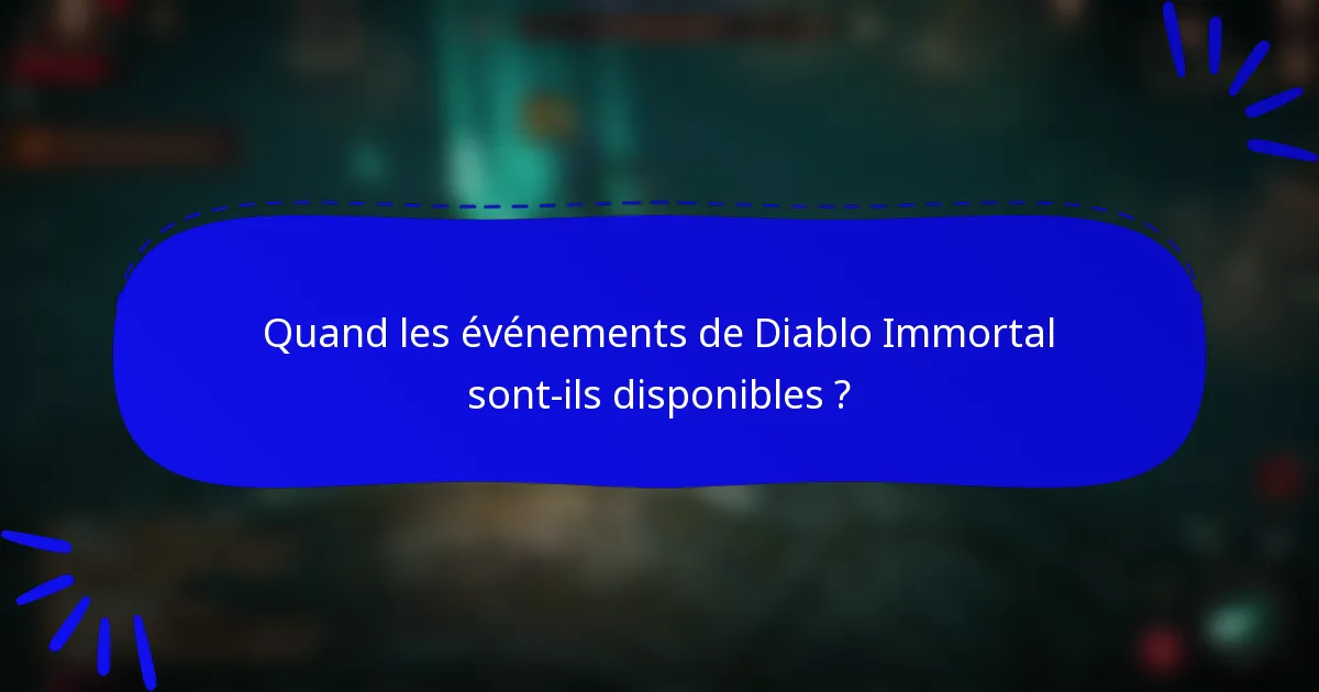 Quand les événements de Diablo Immortal sont-ils disponibles ?