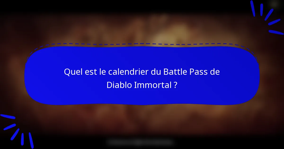 Quel est le calendrier du Battle Pass de Diablo Immortal ?