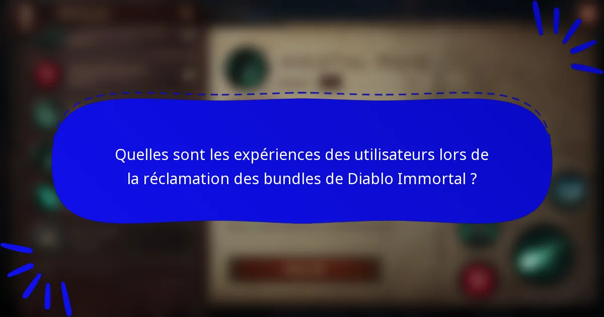 Quelles sont les expériences des utilisateurs lors de la réclamation des bundles de Diablo Immortal ?