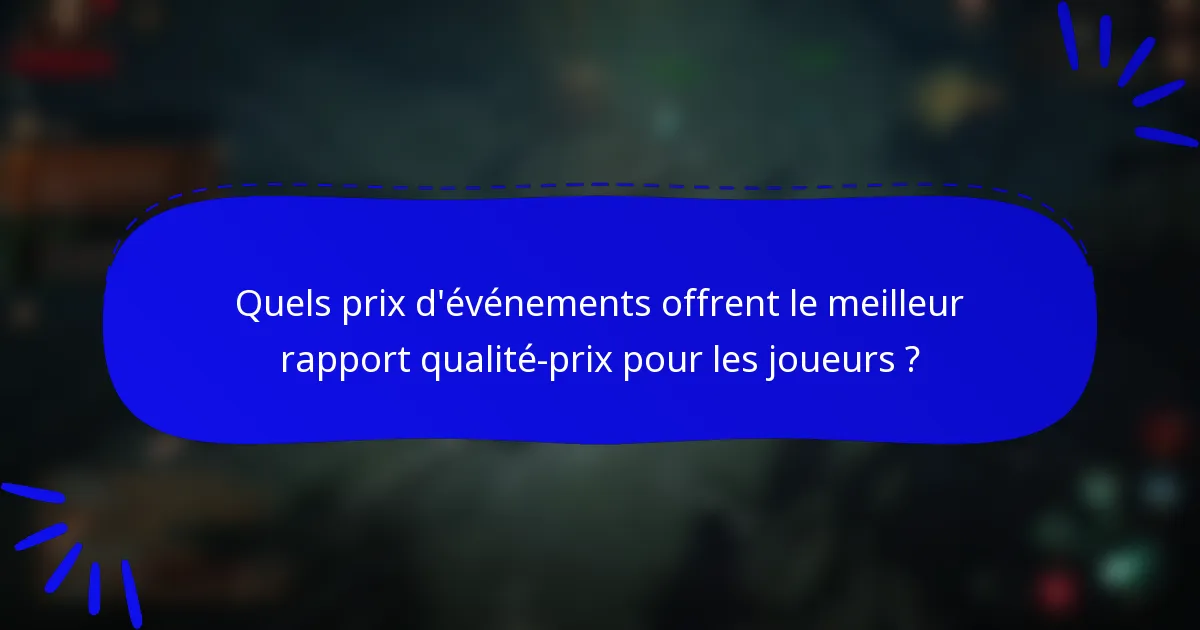 Quels prix d'événements offrent le meilleur rapport qualité-prix pour les joueurs ?