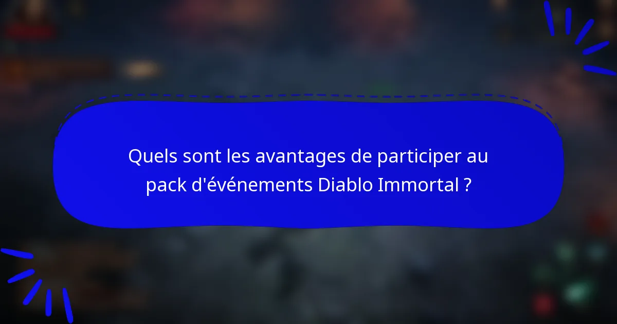 Quels sont les avantages de participer au pack d'événements Diablo Immortal ?