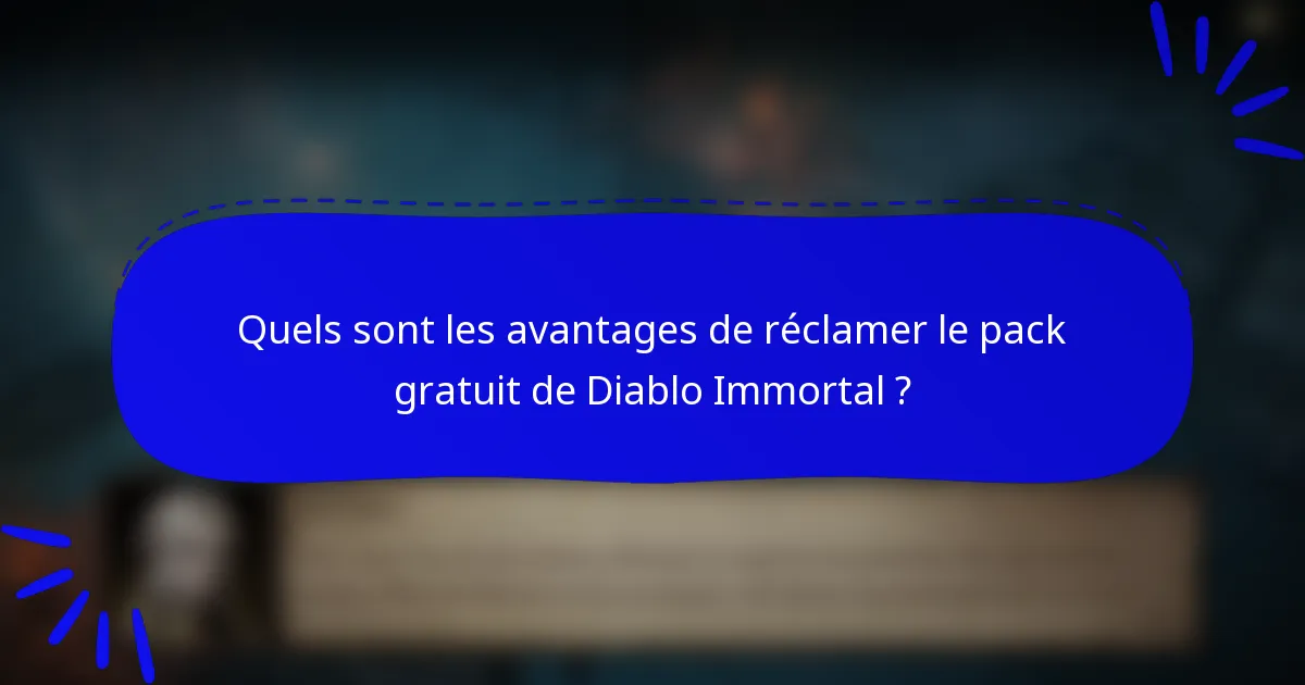 Quels sont les avantages de réclamer le pack gratuit de Diablo Immortal ?